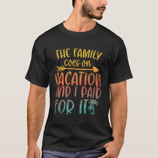 Het gezin gaat op vakantie en ik betaalde voor het t-shirt (Voorkant)
