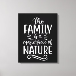 Het gezin is een stuk Natuur Canvas Afdruk