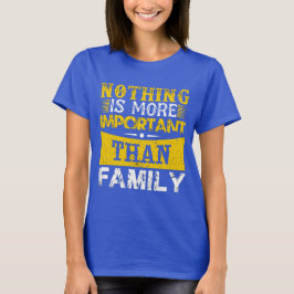 Het gezin is heel belangrijk t-shirt
