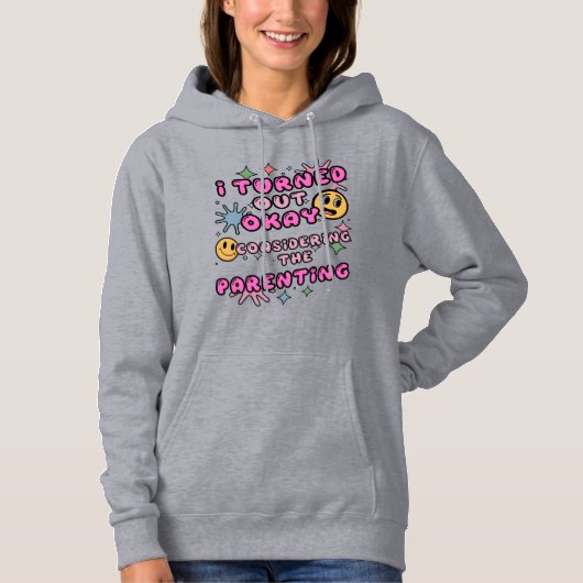 Het ging goed, gezien het Ouderschap Hoodie (Voorkant)