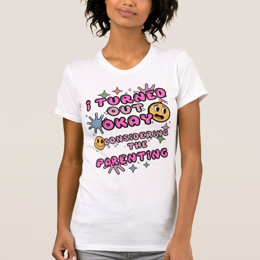 Het ging goed, gezien het Ouderschap T-shirt (Voorkant)