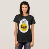 Het ging nooit over eieren T-shirt (Voorkant volledig)