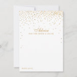 Het  Glam Gold Confetti Wedding Collectie Advieskaart<br><div class="desc">Voeg een glaasje toe aan je bruiloft met deze gouden vertrouwenskaarten. Het eenvoudige maar stijlvolle ontwerp zal uw gasten toestaan om een nota van raad voor u te schrijven om over jaren te houden en te lezen. De formulering is gemakkelijk te personaliseren, zodat deze kaarten snel kunnen worden omgezet in...</div>