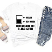 Het glas is half vol sarcasme grappig meme T-shirt