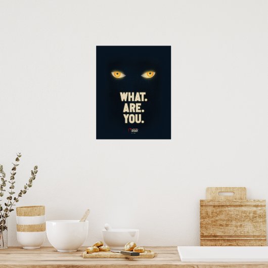 Het gloeiende ogen "What.Are.You." Poster (Keuken)