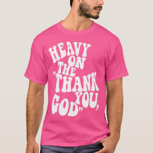 Het goddank Christelijke Grappige Gezegde T-shirt