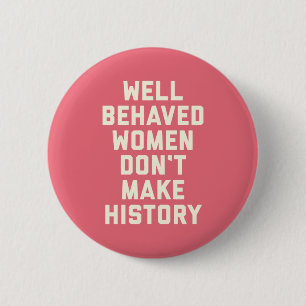 Het goed Gedragen Feministische Citaat van Vrouwen Ronde Button 5,7 Cm