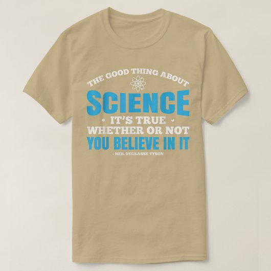 Het goede aan wetenschap is dat het waar is t-shirt (Design voorkant)
