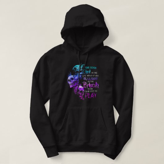 Het goede meisje in mij kreeg tired van de bulls*t hoodie (Design voorkant)