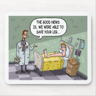 Het goede nieuws is dat we je been konden redden muismat