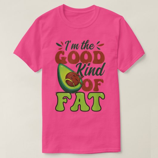 Het goede soort vet design Avocado T-shirt (Design voorkant)
