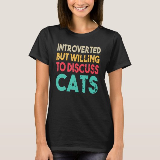 Het grappige citaat van de Kat Introverted maar be T-shirt (Voorkant)