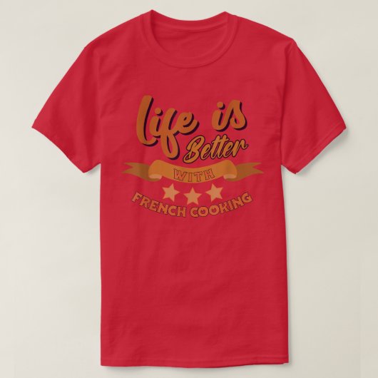 Het grappige leven is beter met Franse kokenkaas. T-shirt (Design voorkant)