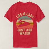 Het grappige leven van Jet Ski is makkelijk om gew T-shirt (Design voorkant)