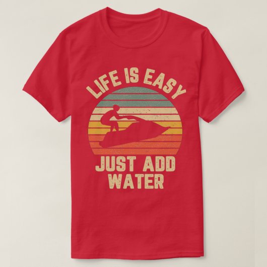 Het grappige leven van Jet Ski is makkelijk om gew T-shirt (Design voorkant)