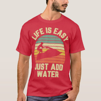 Het grappige leven van Jet Ski is makkelijk om gew T-shirt