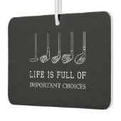 Het grappige leven zit vol belangrijke keuzes Golf Luchtverfrisser (Links)