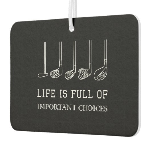 Het grappige leven zit vol belangrijke keuzes Golf Luchtverfrisser (Links)