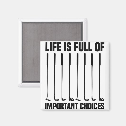 Het grappige leven zit vol belangrijke keuzes Golf Magneet (Voorkant / Achterkant)