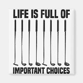 Het grappige leven zit vol belangrijke keuzes Golf Magneet (Voorkant)