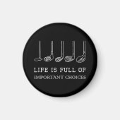 Het grappige leven zit vol belangrijke keuzes Golf Magneet (Voorkant)
