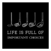 Het grappige leven zit vol belangrijke keuzes Golf Perfect Poster (Voorkant)