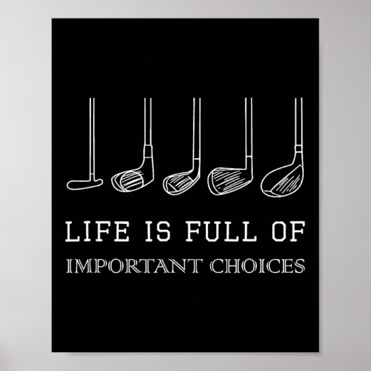 Het grappige leven zit vol belangrijke keuzes Golf Poster (Voorkant)