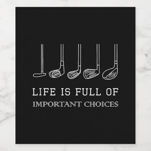 Het grappige leven zit vol belangrijke keuzes Golf Wijn Etiket (Enkel label)