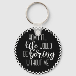 Het grappige leven zou zonder mij Sleutelhanger zi