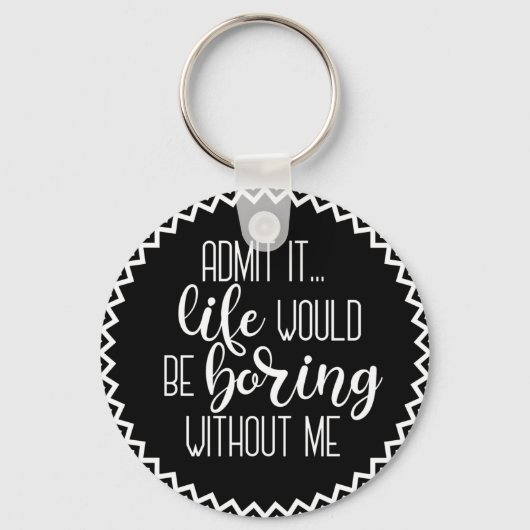 Het grappige leven zou zonder mij Sleutelhanger zi (Voorkant)