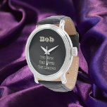 Het grappige Man van de mythe en de legendarische  Horloge<br><div class="desc">Fun en grappig design dat u kunt personaliseren met uw naam/naam van de ontvanger.</div>