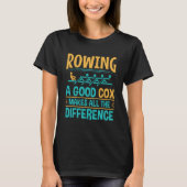 Het grappige Rowing a Good Cox maakt het verschil T-shirt (Voorkant)