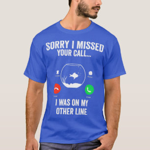 Het grappige spijt me dat ik je oproep miste was o t-shirt