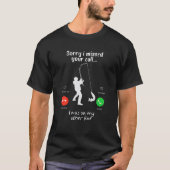Het grappige spijt me dat ik je telefoontje miste  t-shirt (Voorkant)