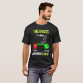 Het gras maaien roept en ik moet maaien t-shirt (Voorkant volledig)