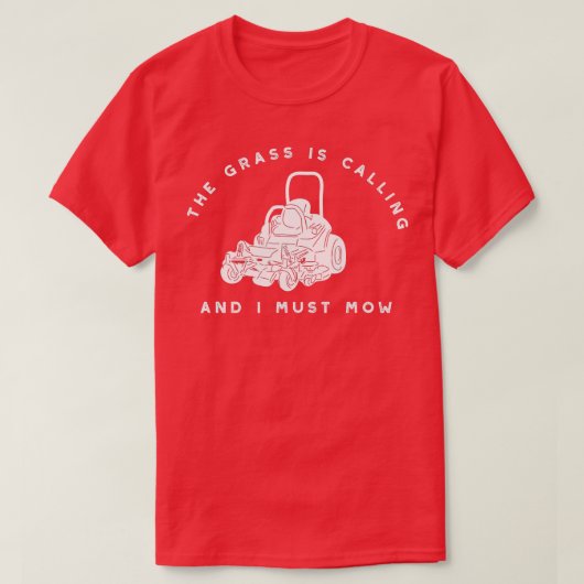 Het gras roept en ik moet de grappige grasmaaier v t-shirt (Design voorkant)