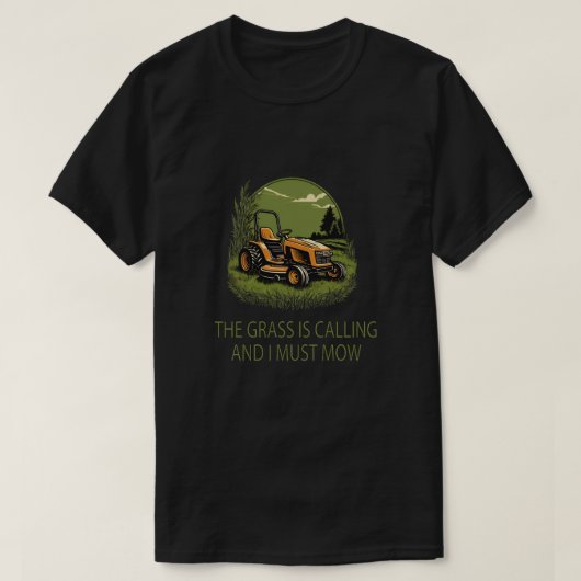 Het gras roept en ik moet grappig maaien T-shirt (Design voorkant)