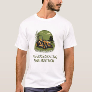 Het gras roept en ik moet grappig maaien T-shirt