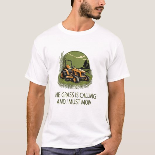 Het gras roept en ik moet grappig maaien T-shirt (Voorkant)