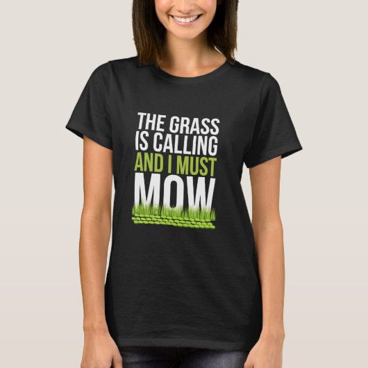Het Gras Roept En Ik Moet Maaie Functie Tuinman T-shirt (Voorkant)