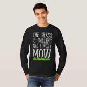 het gras roept en ik moet maaien t-shirt (Voorkant volledig)