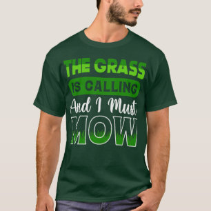 Het gras roept me op om mow grawn Mowing Garden te T-shirt