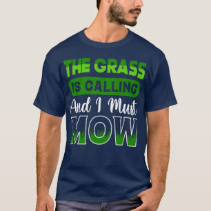Het gras roept me op om mow grawn Mowing Garden te T-shirt