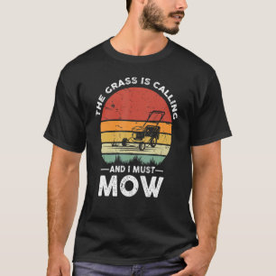 Het gras roept op en ik moet graskantentuig maken t-shirt