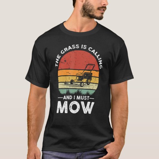 Het gras roept op en ik moet graskantentuig maken t-shirt (Voorkant)