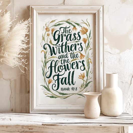 Het gras wiert, het woord blijft: Jesaja 40:8 Poster