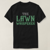 Het grasveld Whisperer Funny Lawn Mowing T-shirt (Design voorkant)