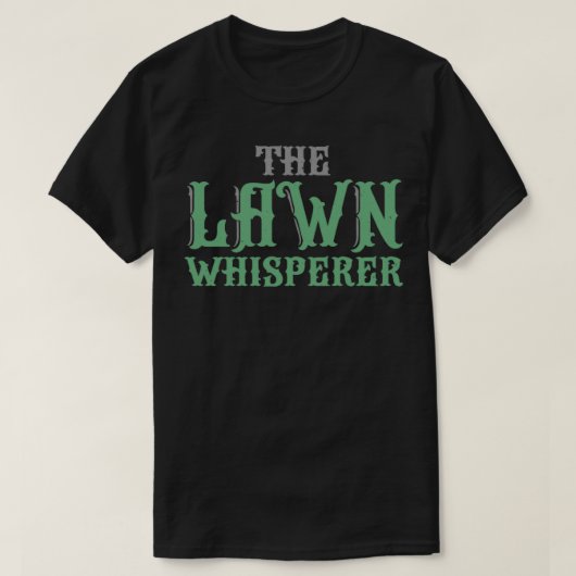 Het grasveld Whisperer Funny Lawn Mowing T-shirt (Design voorkant)