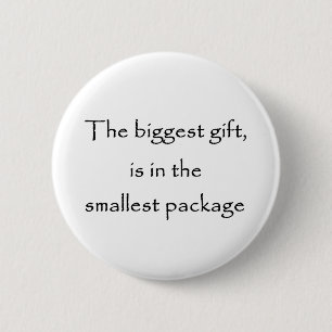 Het grootste geschenk is in de kleinste pakketknoo ronde button 5,7 cm