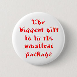 Het grootste geschenk is in de kleinste pakketknoo ronde button 5,7 cm